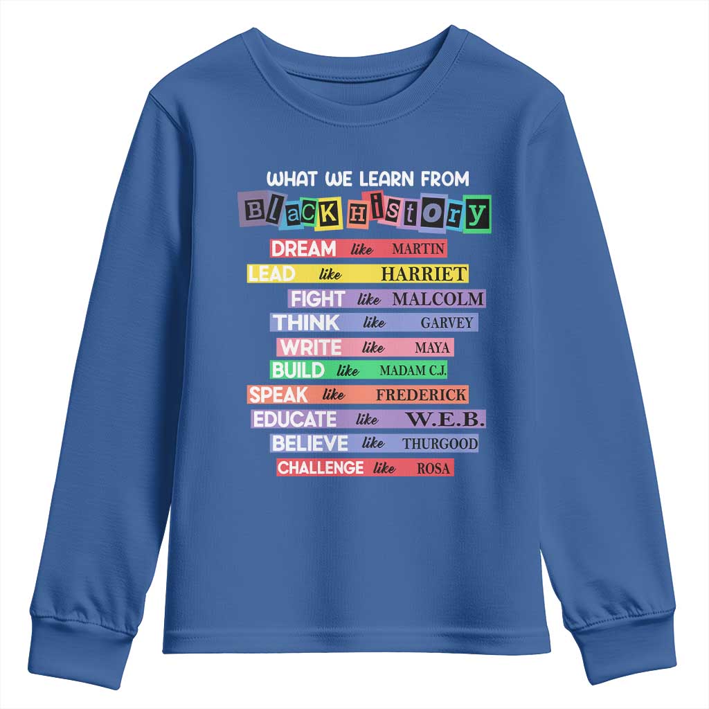What We Learn From Black History Youth Sweatshirt Black Excellence African Roots Pride TS02