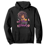 Breast Cancer Awareness Hoodie In October We Wear Pink Black Afro Woman