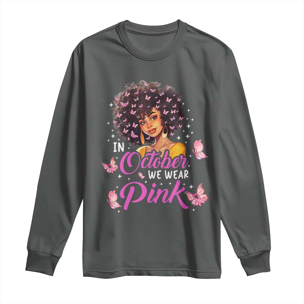 Breast Cancer Awareness Long Sleeve Shirt In October We Wear Pink Black Afro Woman