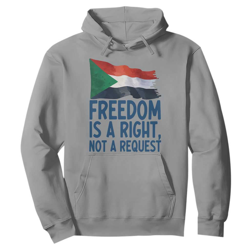 Freedom Is a Right Not a Request Hoodie Sudan Flag Human Rights Supporters