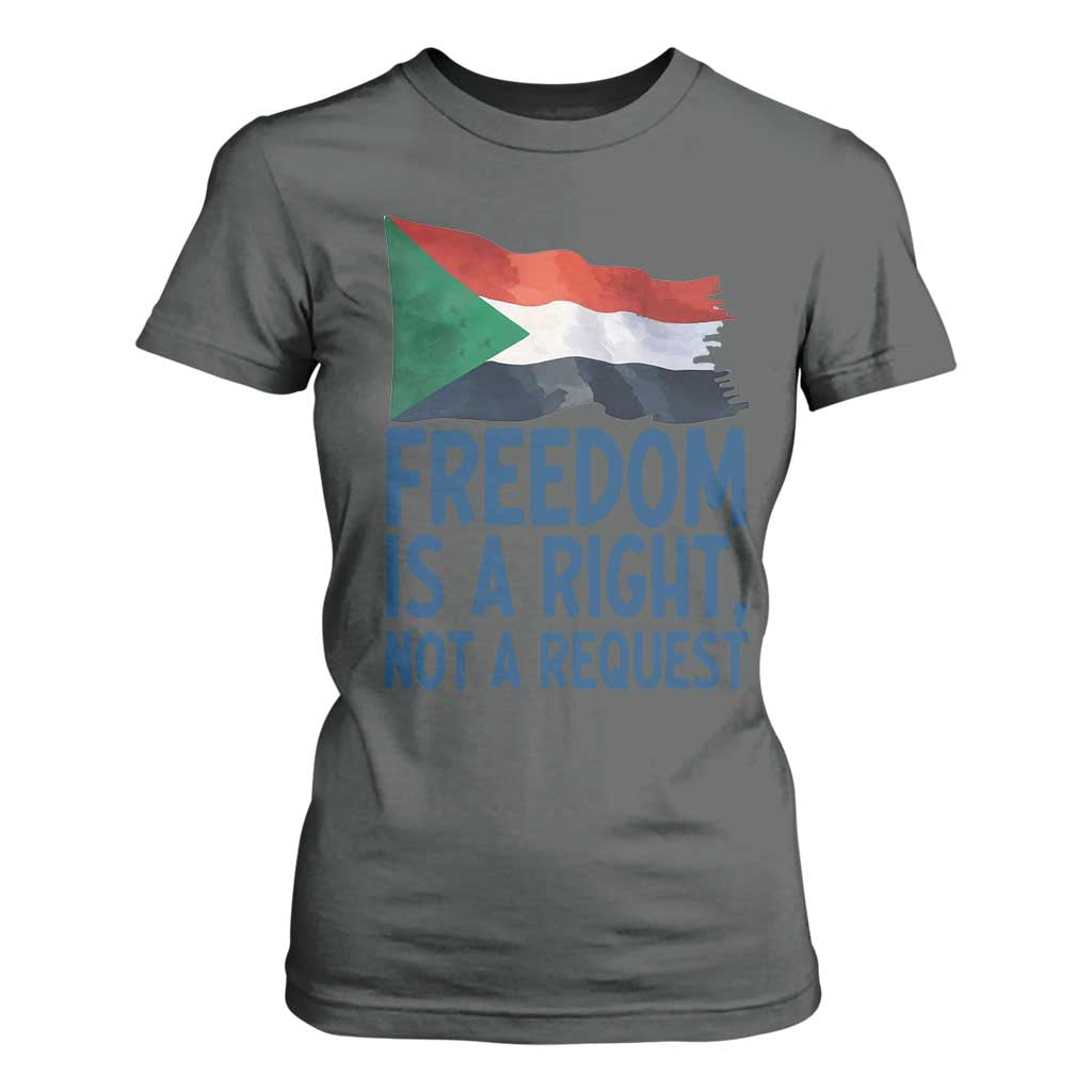 Freedom Is a Right Not a Request T Shirt For Women Sudan Flag Human Rights Supporters