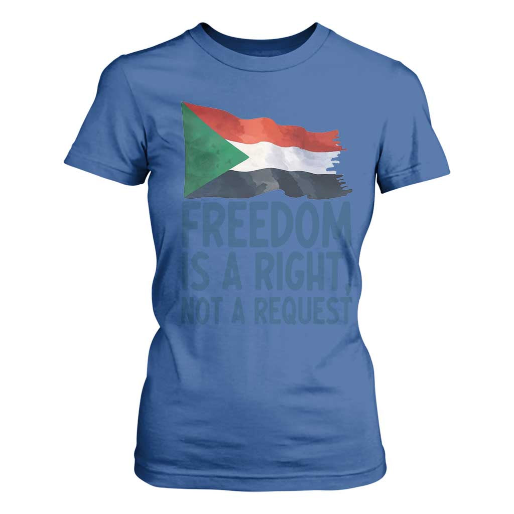 Freedom Is a Right Not a Request T Shirt For Women Sudan Flag Human Rights Supporters