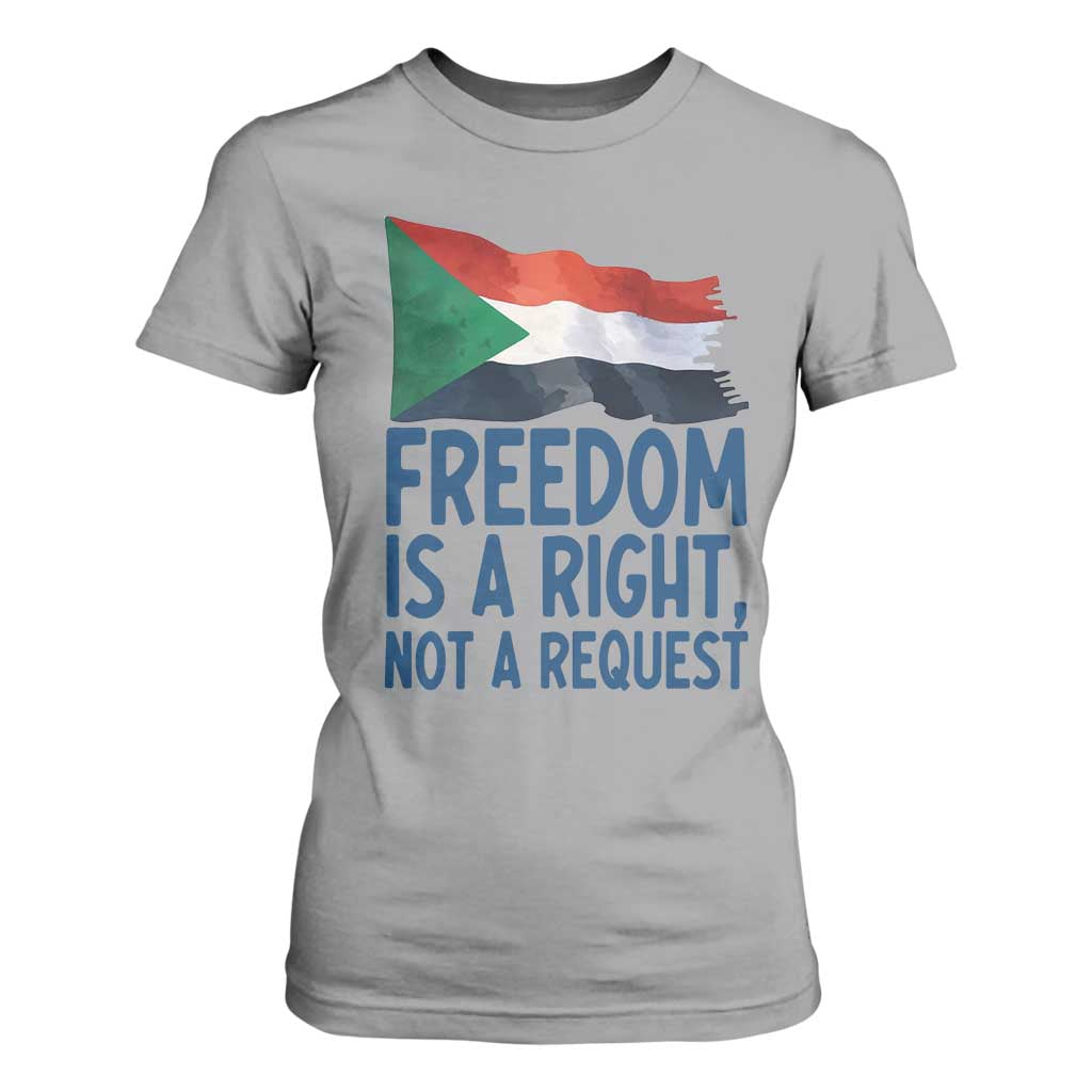 Freedom Is a Right Not a Request T Shirt For Women Sudan Flag Human Rights Supporters
