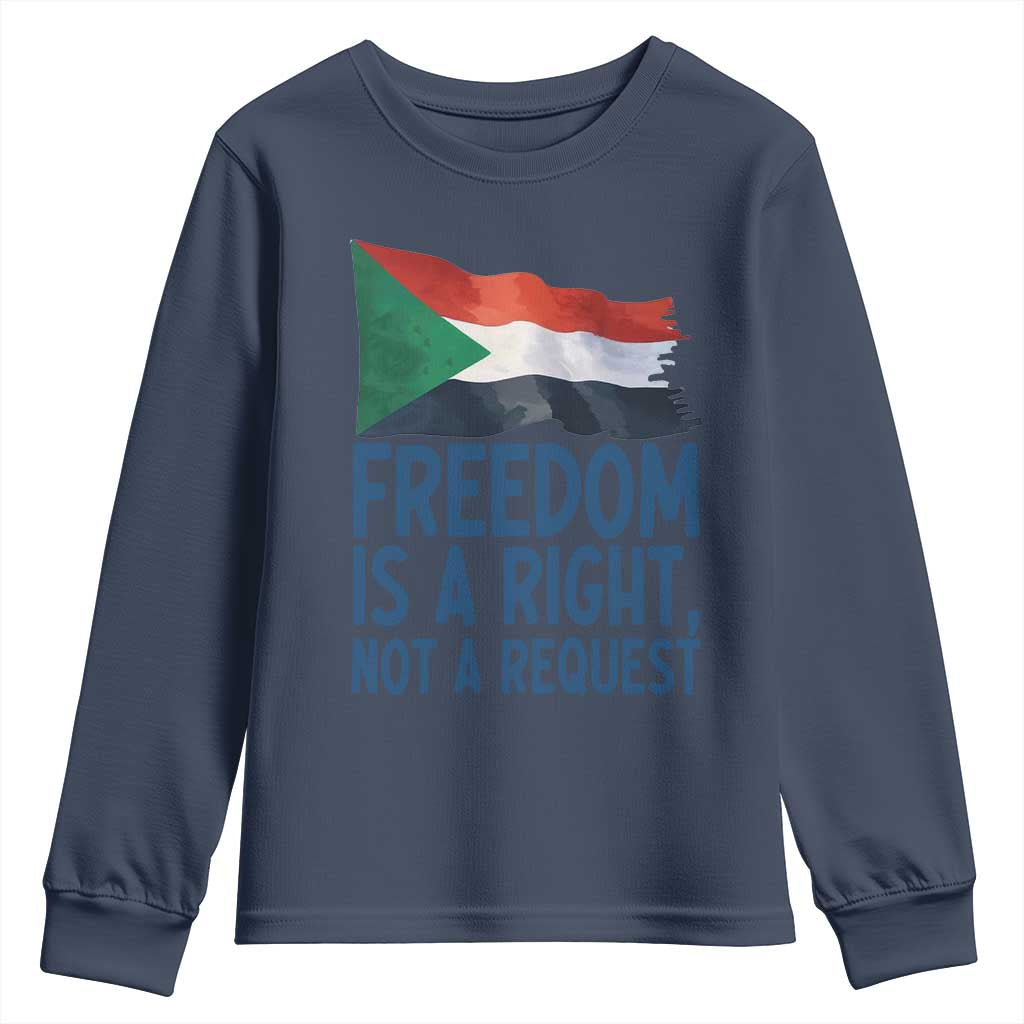 Freedom Is a Right Not a Request Youth Sweatshirt Sudan Flag Human Rights Supporters