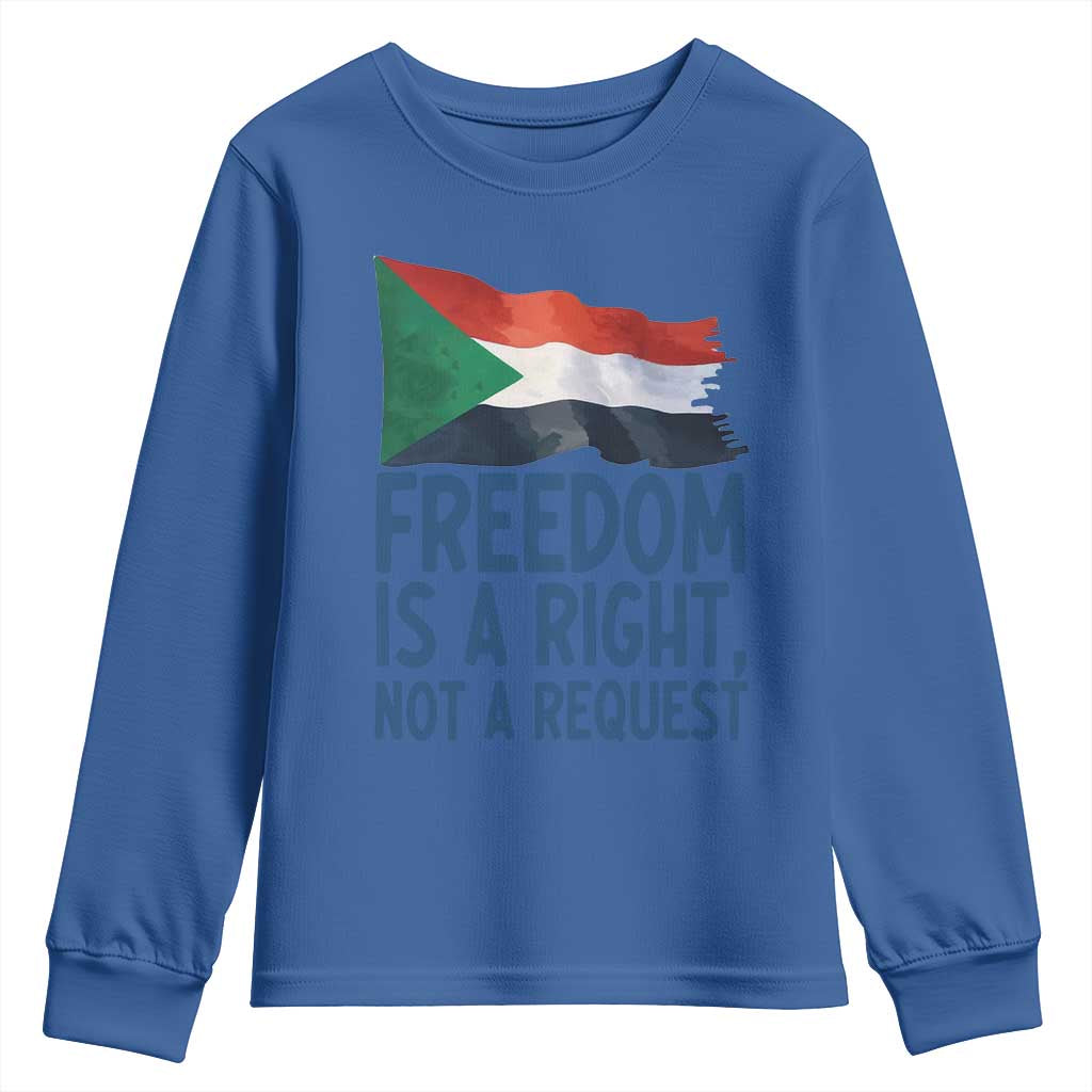 Freedom Is a Right Not a Request Youth Sweatshirt Sudan Flag Human Rights Supporters