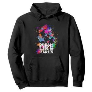 Dream Like Martin Hoodie MLK American Civil Rights Leader Inspiration