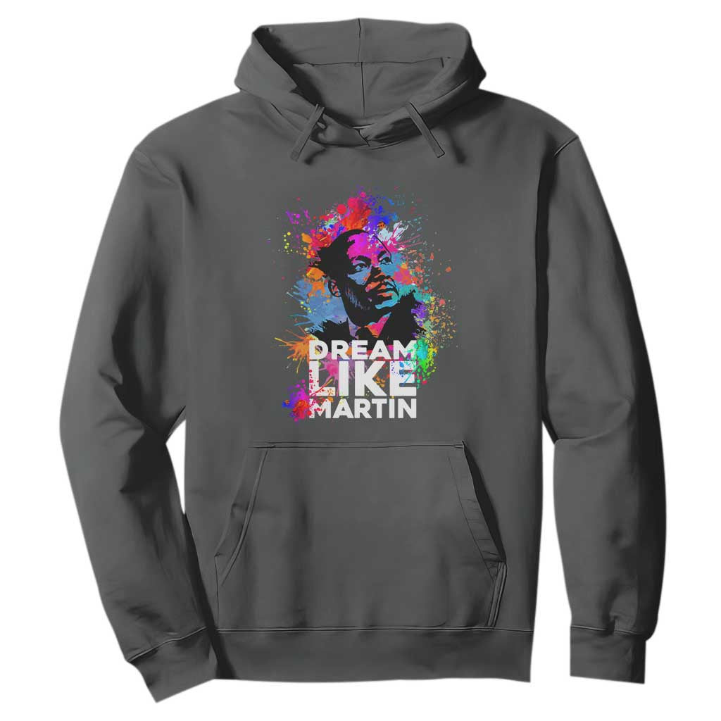 Dream Like Martin Hoodie MLK American Civil Rights Leader Inspiration