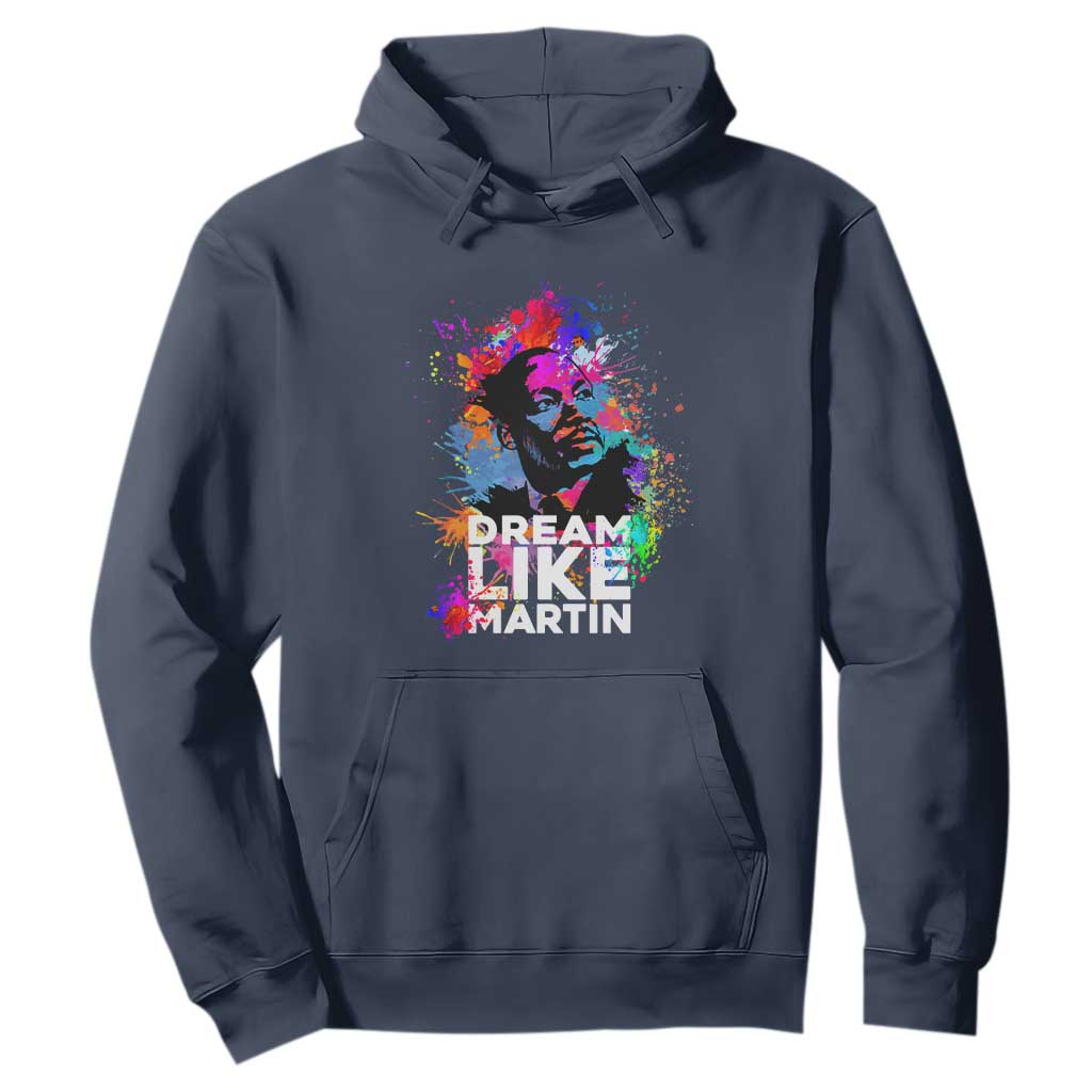 Dream Like Martin Hoodie MLK American Civil Rights Leader Inspiration