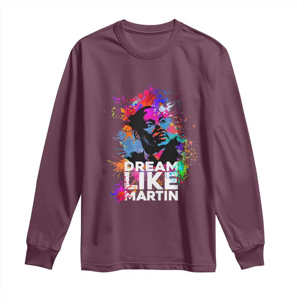 Dream Like Martin Long Sleeve Shirt MLK American Civil Rights Leader Inspiration