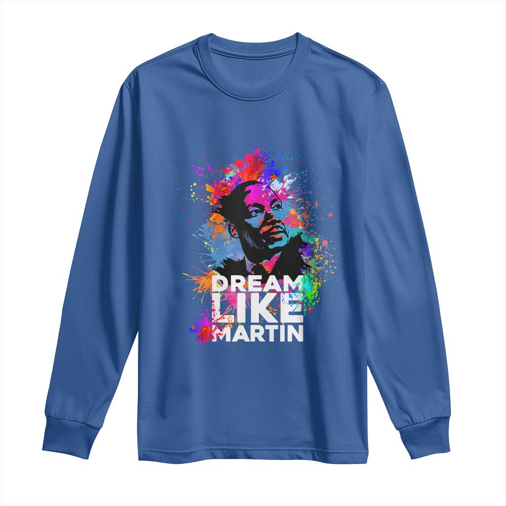 Dream Like Martin Long Sleeve Shirt MLK American Civil Rights Leader Inspiration
