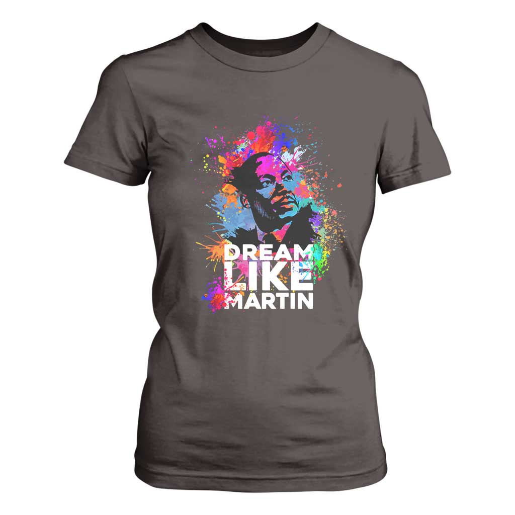 Dream Like Martin T Shirt For Women MLK American Civil Rights Leader Inspiration