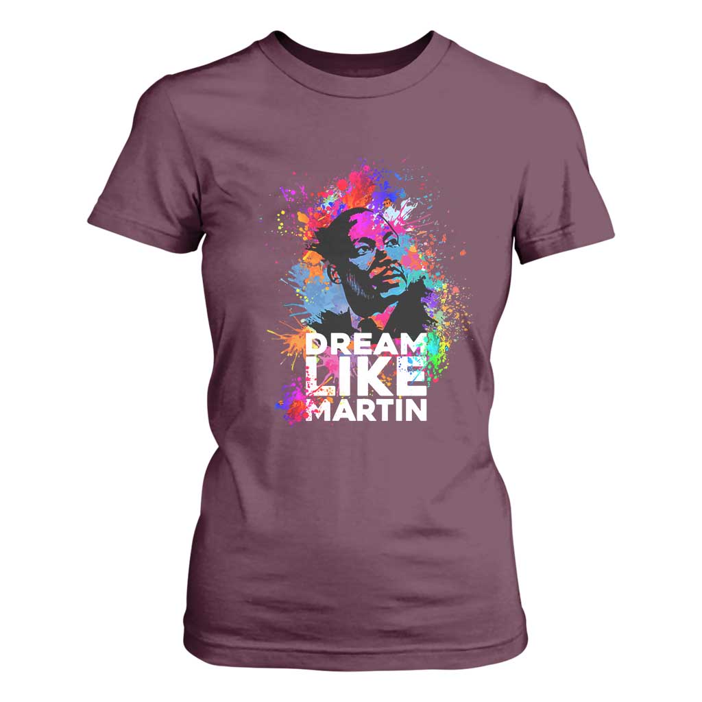 Dream Like Martin T Shirt For Women MLK American Civil Rights Leader Inspiration