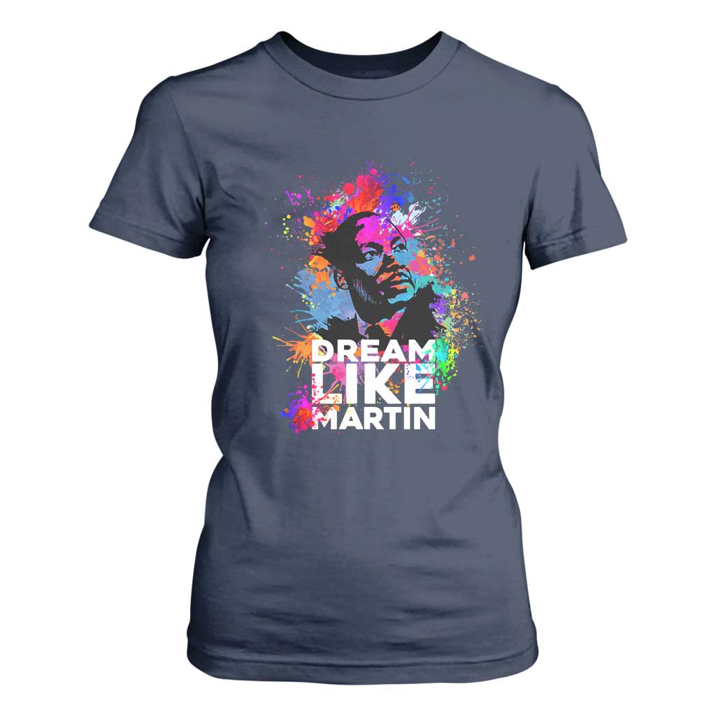 Dream Like Martin T Shirt For Women MLK American Civil Rights Leader Inspiration