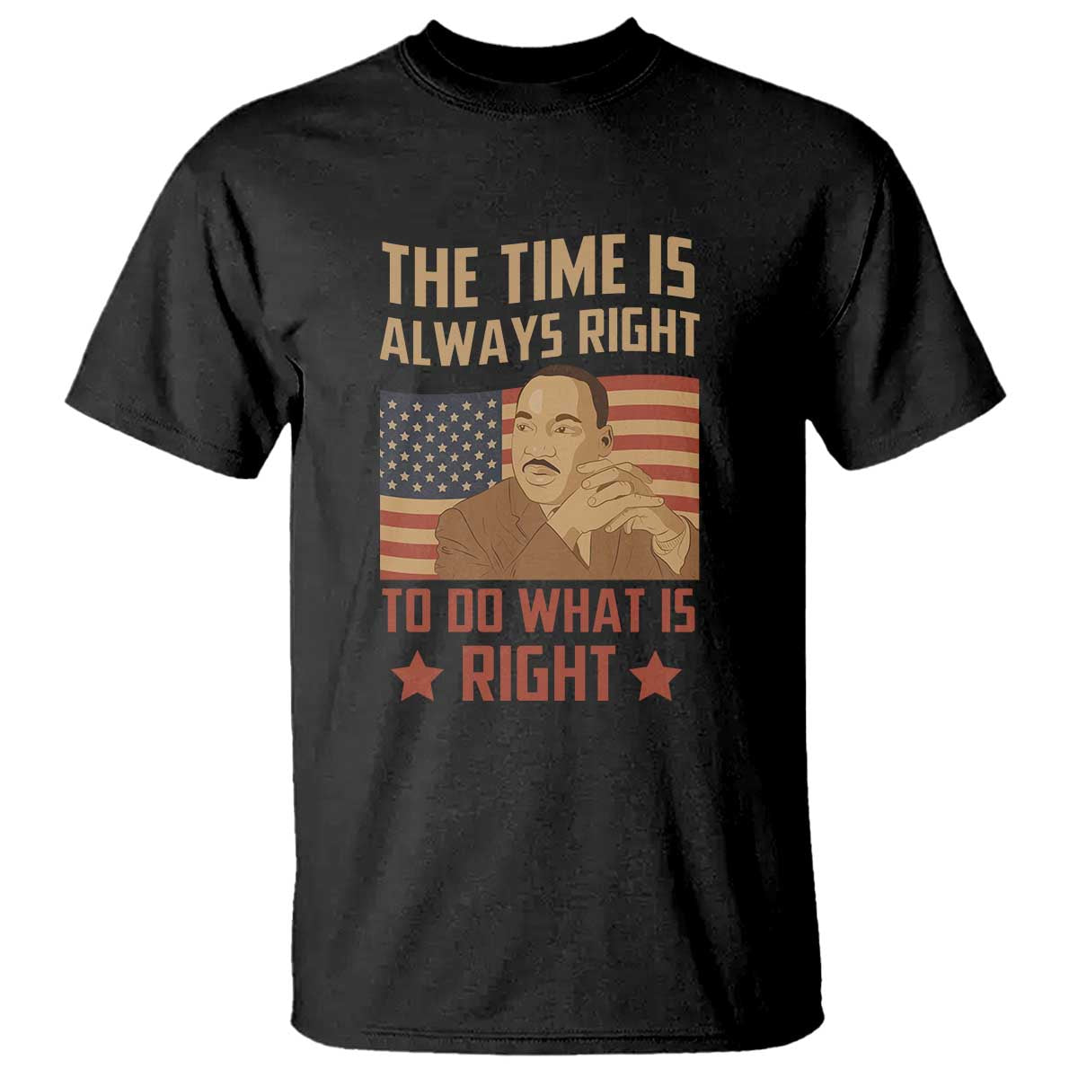 MLK Quotes T Shirt The Time Always Right To Do What Is Right Retro American Flag