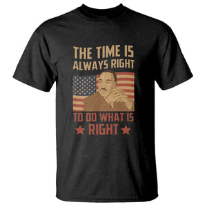 MLK Quotes T Shirt The Time Always Right To Do What Is Right Retro American Flag