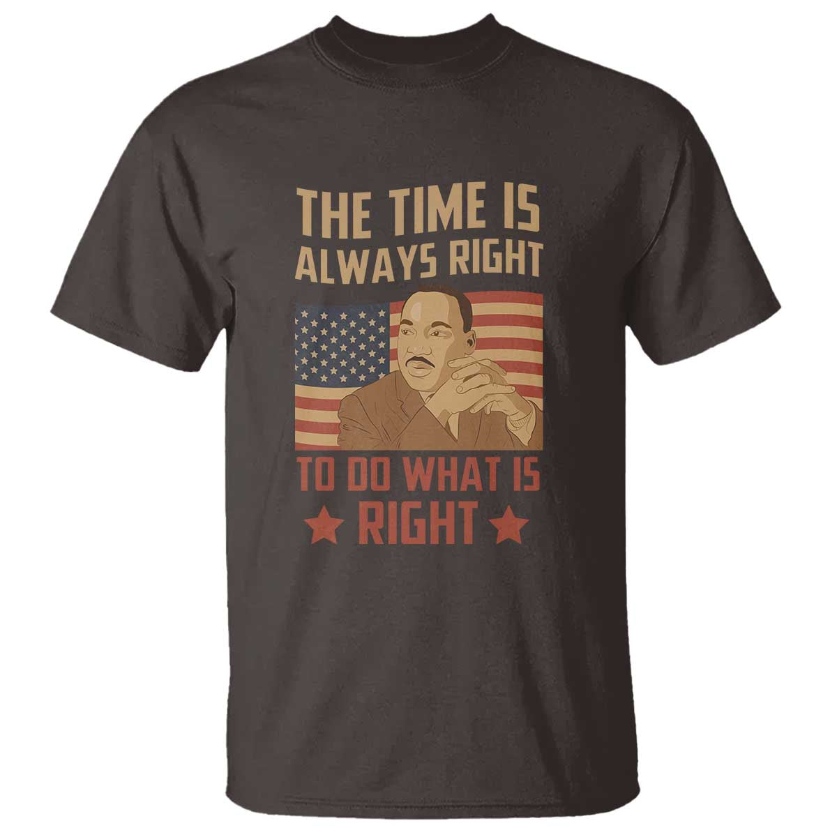 MLK Quotes T Shirt The Time Always Right To Do What Is Right Retro American Flag
