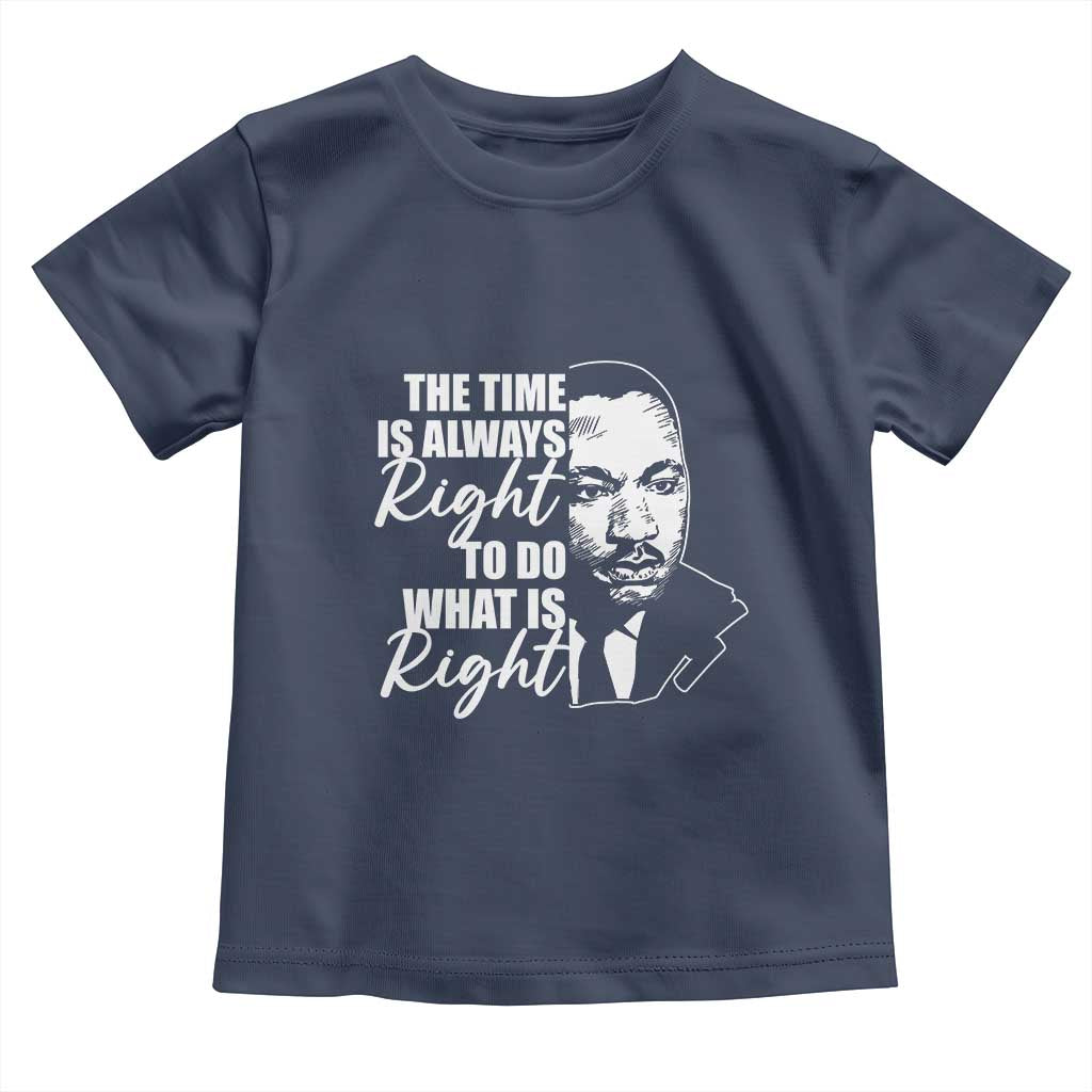 MLK Inspirational Quotes Baby Shirt The Time Always Right To Do What Is Right
