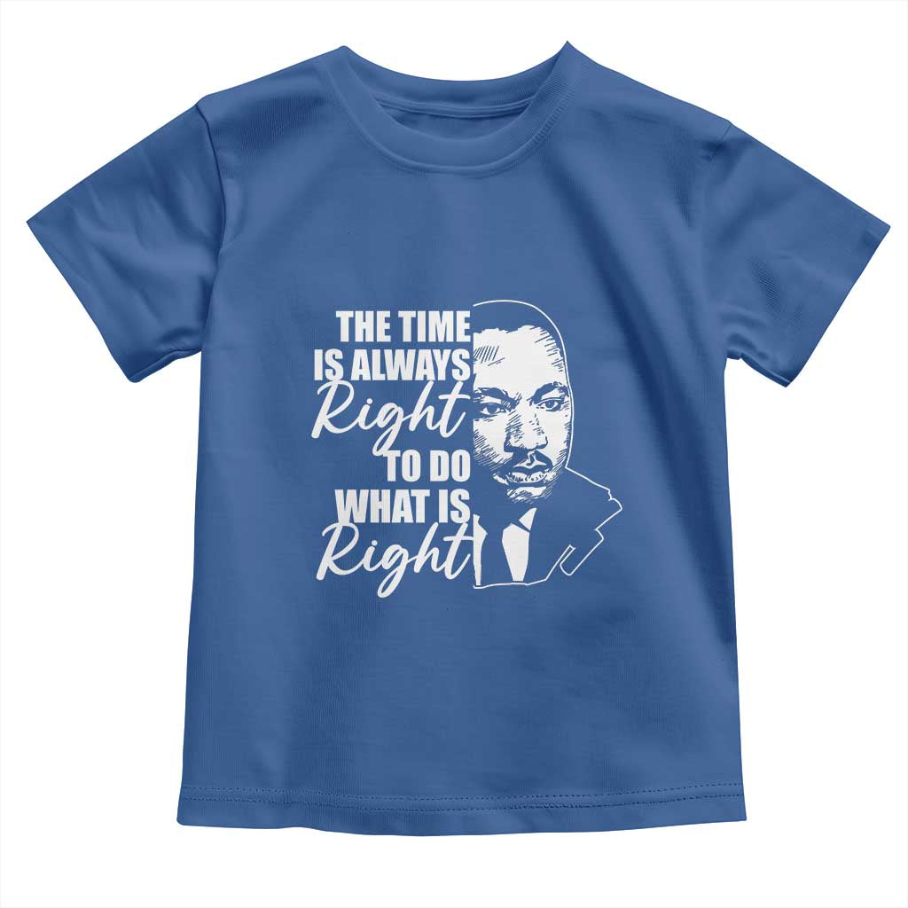 MLK Inspirational Quotes Baby Shirt The Time Always Right To Do What Is Right
