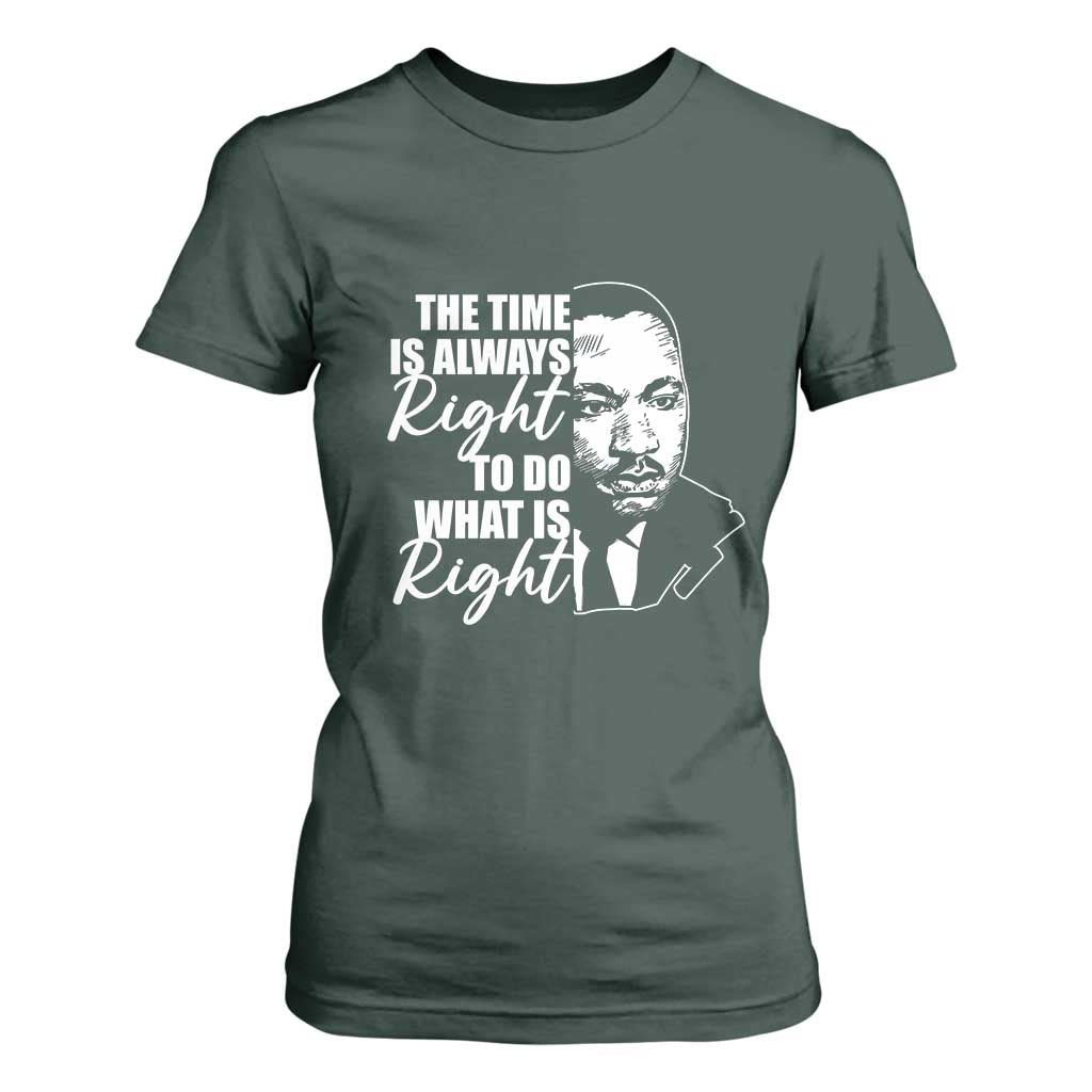 MLK Inspirational Quotes T Shirt For Women The Time Always Right To Do What Is Right