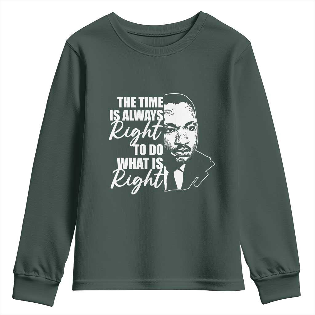 MLK Inspirational Quotes Youth Long Sleeve Shirt The Time Always Right To Do What Is Right