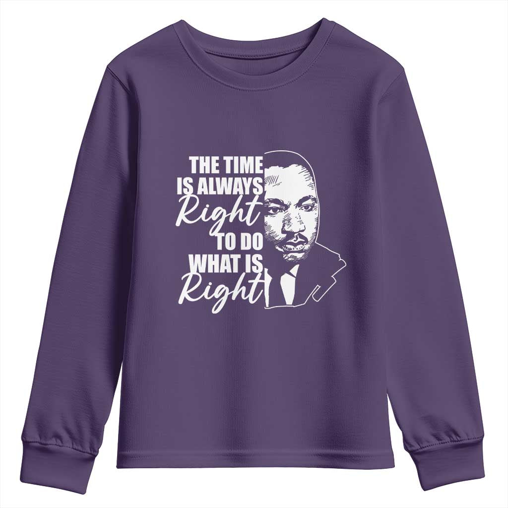 MLK Inspirational Quotes Youth Long Sleeve Shirt The Time Always Right To Do What Is Right