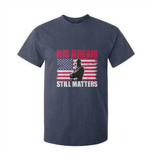 MLK T Shirt For Kid His Dream Still Matters Martin Luther King