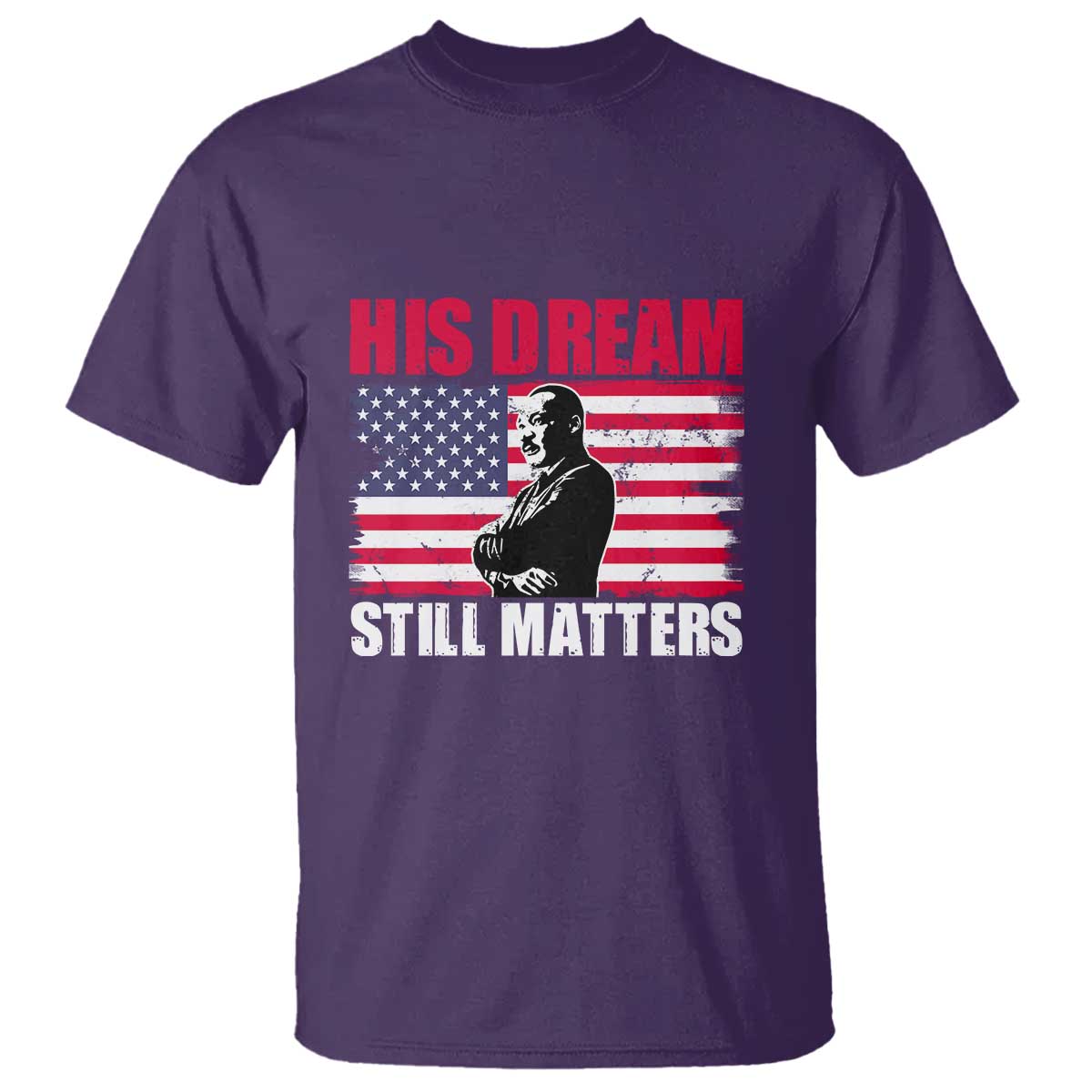 MLK T Shirt His Dream Still Matters Martin Luther King