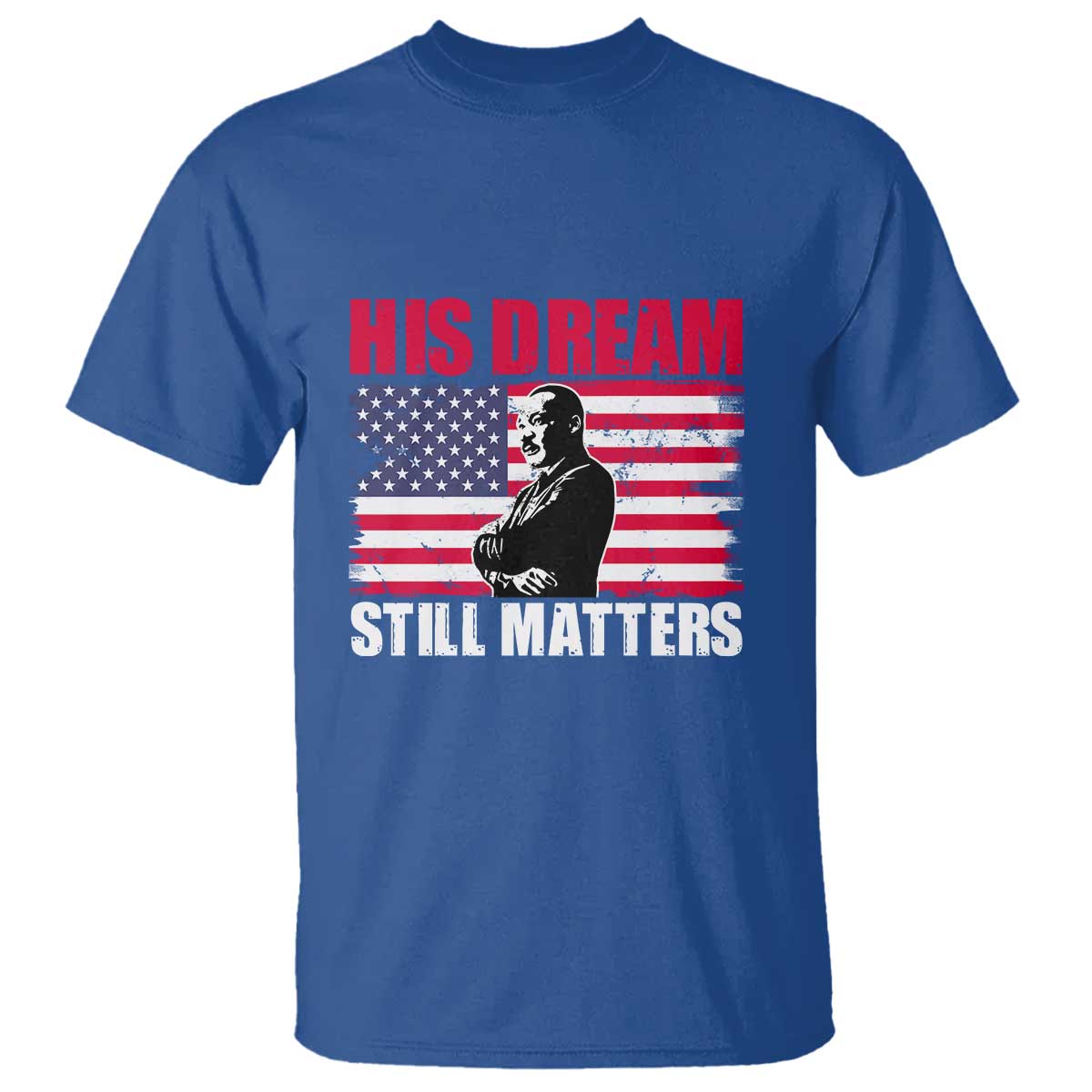 MLK T Shirt His Dream Still Matters Martin Luther King