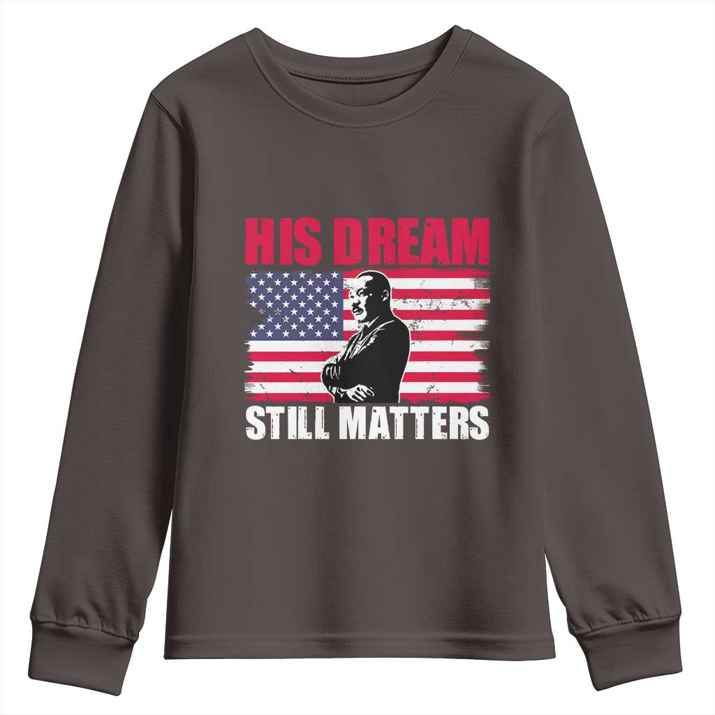 MLK Youth Long Sleeve Shirt His Dream Still Matters Martin Luther King