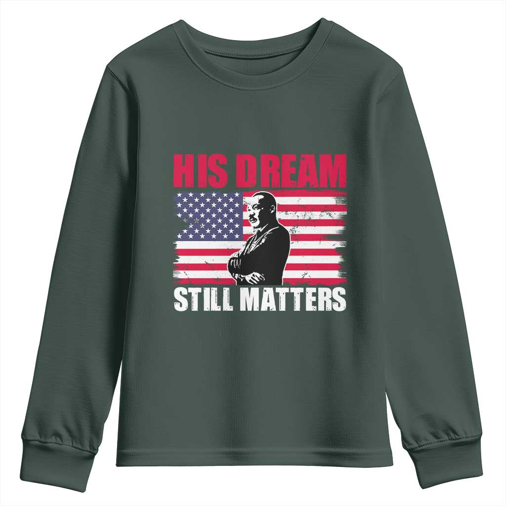MLK Youth Long Sleeve Shirt His Dream Still Matters Martin Luther King