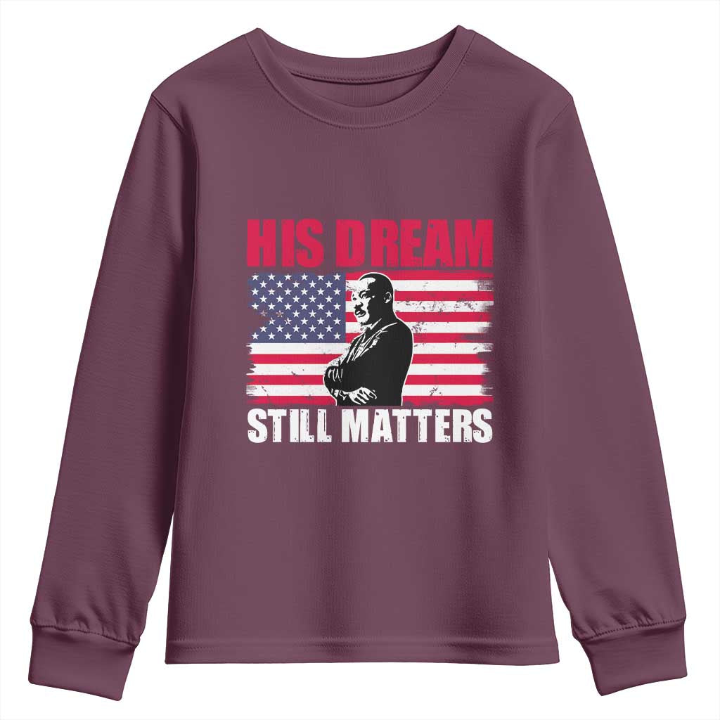 MLK Youth Long Sleeve Shirt His Dream Still Matters Martin Luther King