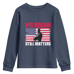 MLK Youth Long Sleeve Shirt His Dream Still Matters Martin Luther King