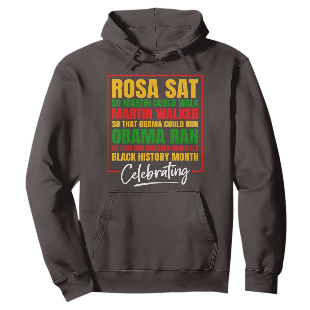 Celebrate Black History Month Hoodie Rosa Sat Martin Walked Obama Ran So Our Children Could Fly Inspiration