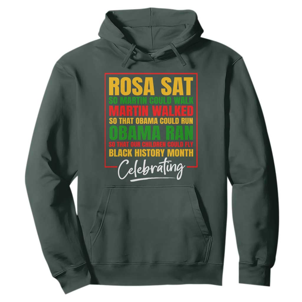 Celebrate Black History Month Hoodie Rosa Sat Martin Walked Obama Ran So Our Children Could Fly Inspiration