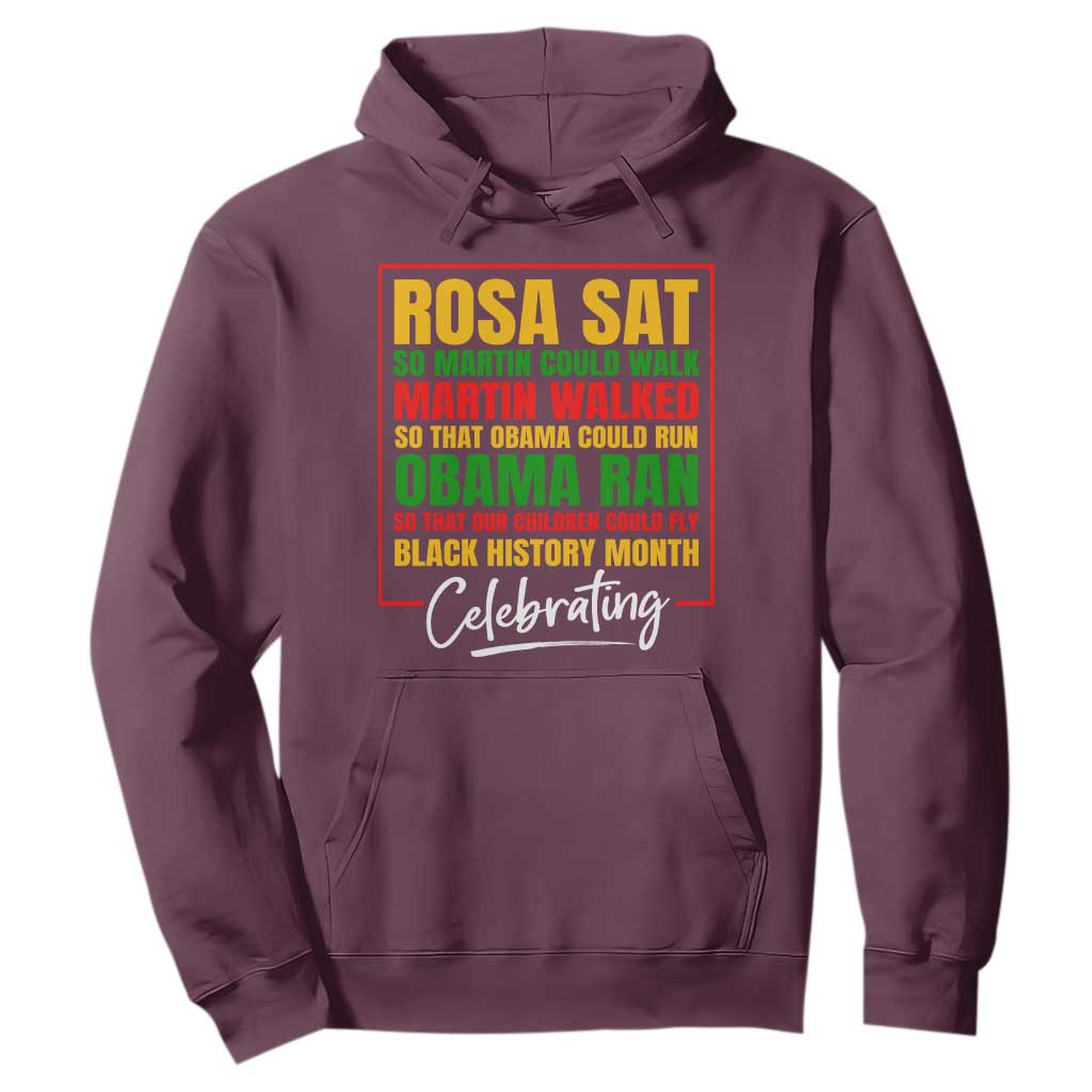 Celebrate Black History Month Hoodie Rosa Sat Martin Walked Obama Ran So Our Children Could Fly Inspiration