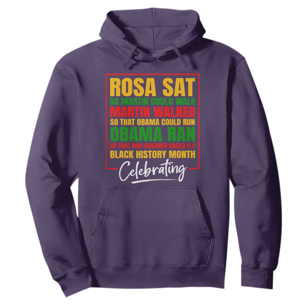 Celebrate Black History Month Hoodie Rosa Sat Martin Walked Obama Ran So Our Children Could Fly Inspiration