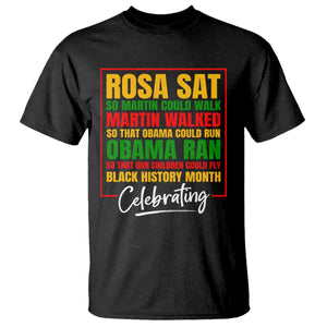 Celebrate Black History Month T Shirt Rosa Sat Martin Walked Obama Ran So Our Children Could Fly Inspiration
