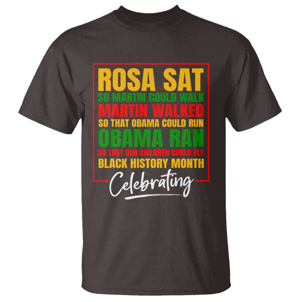 Celebrate Black History Month T Shirt Rosa Sat Martin Walked Obama Ran So Our Children Could Fly Inspiration
