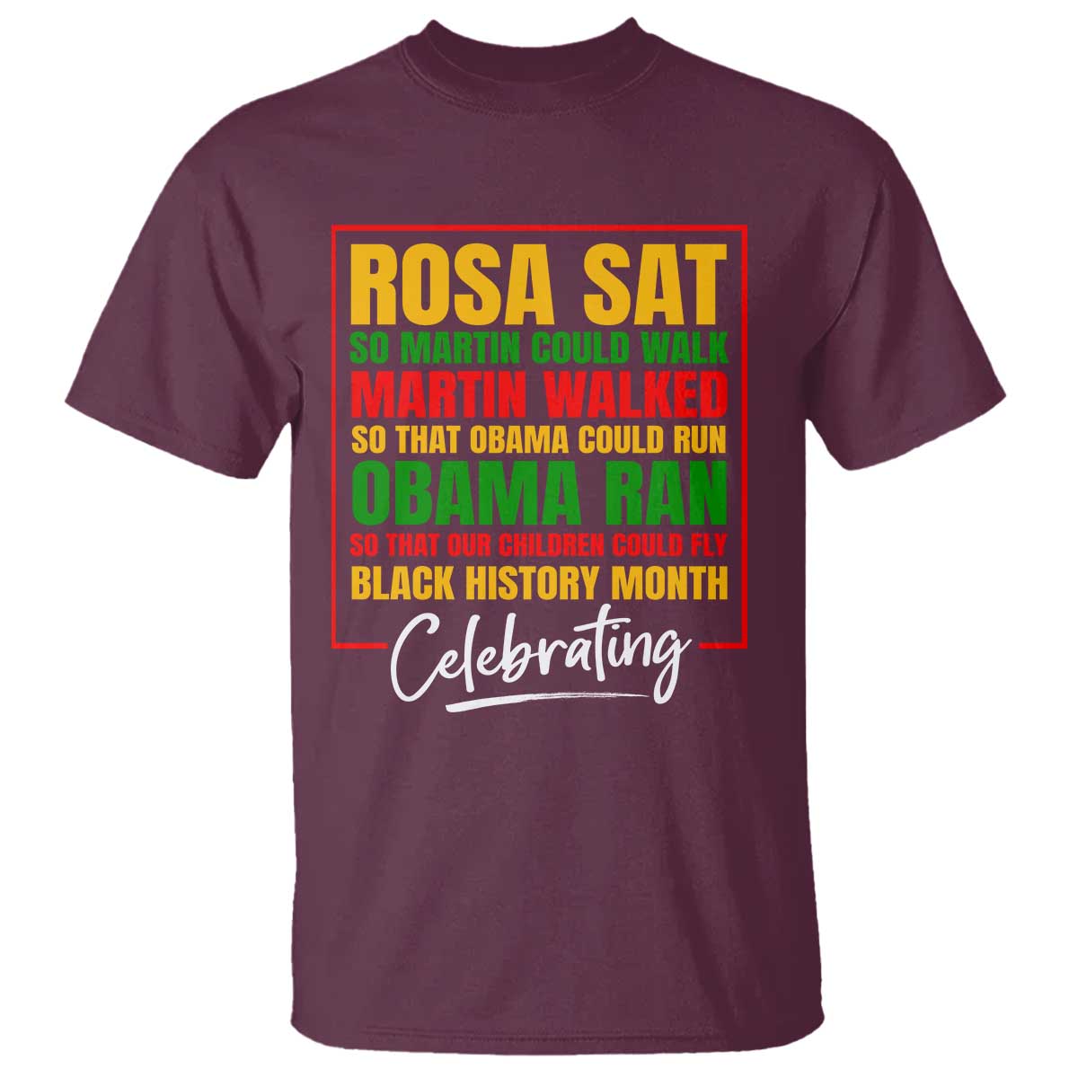 Celebrate Black History Month T Shirt Rosa Sat Martin Walked Obama Ran So Our Children Could Fly Inspiration