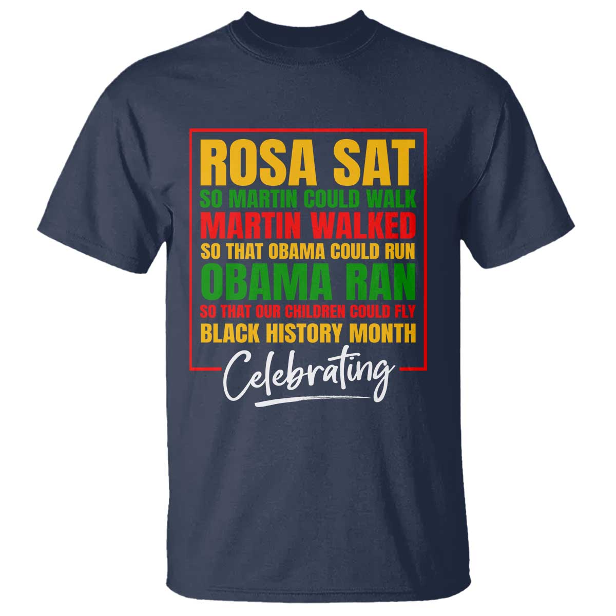 Celebrate Black History Month T Shirt Rosa Sat Martin Walked Obama Ran So Our Children Could Fly Inspiration