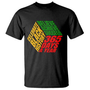 Black History Month T Shirt Believe Achieve Succeed 365 Days A Year Proud African American