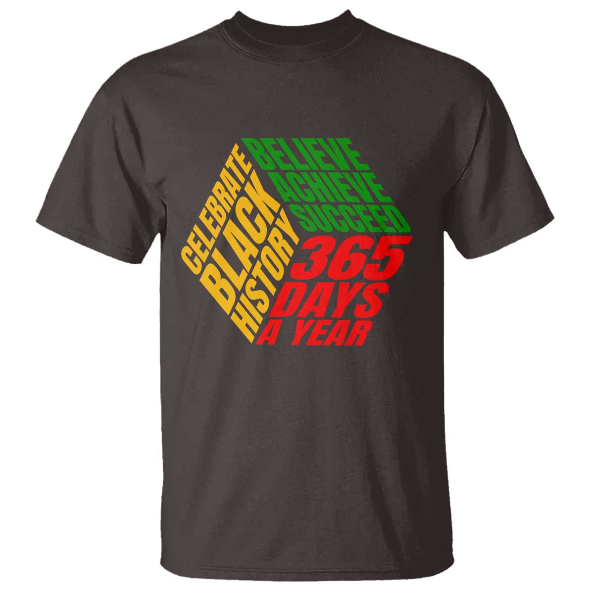 Black History Month T Shirt Believe Achieve Succeed 365 Days A Year Proud African American