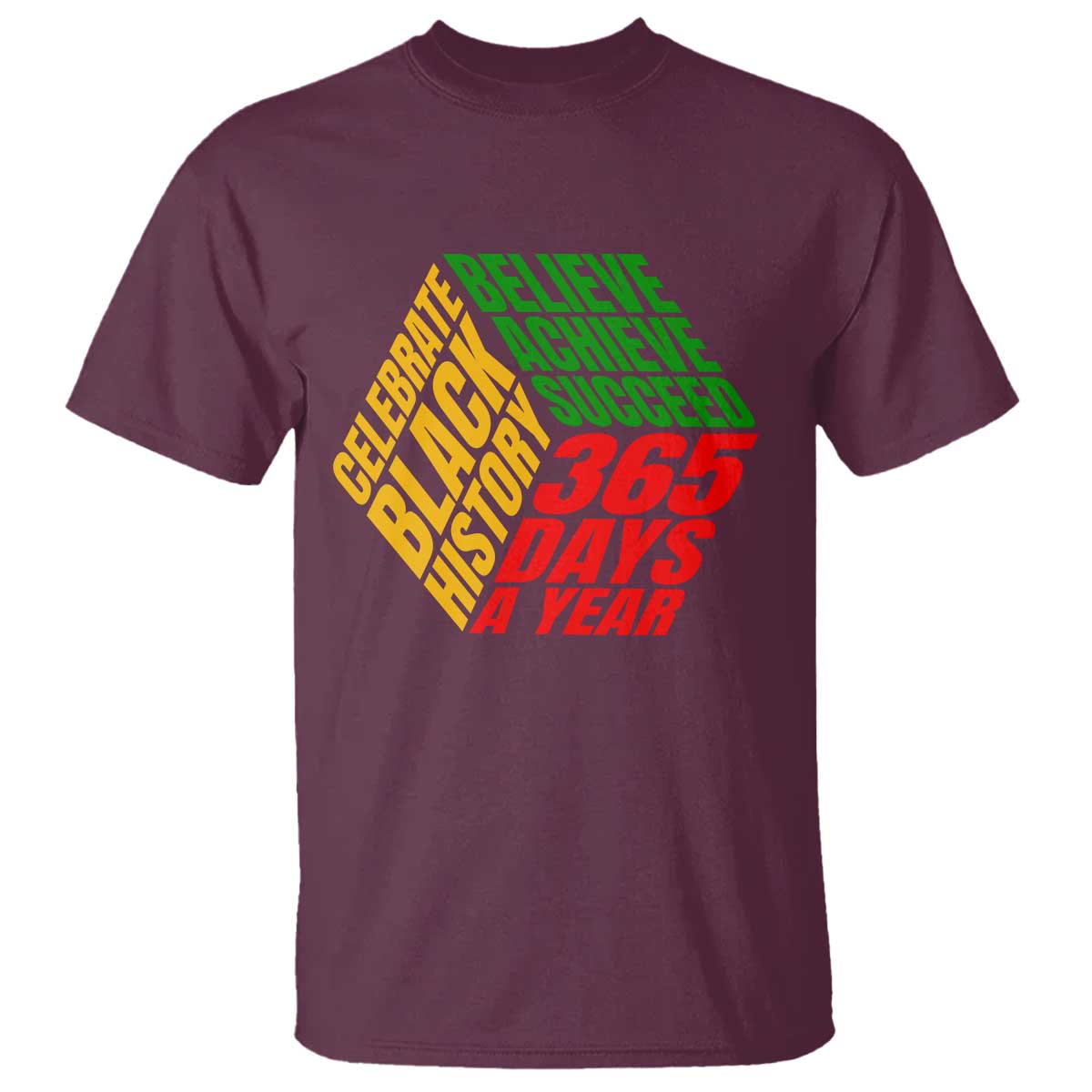 Black History Month T Shirt Believe Achieve Succeed 365 Days A Year Proud African American