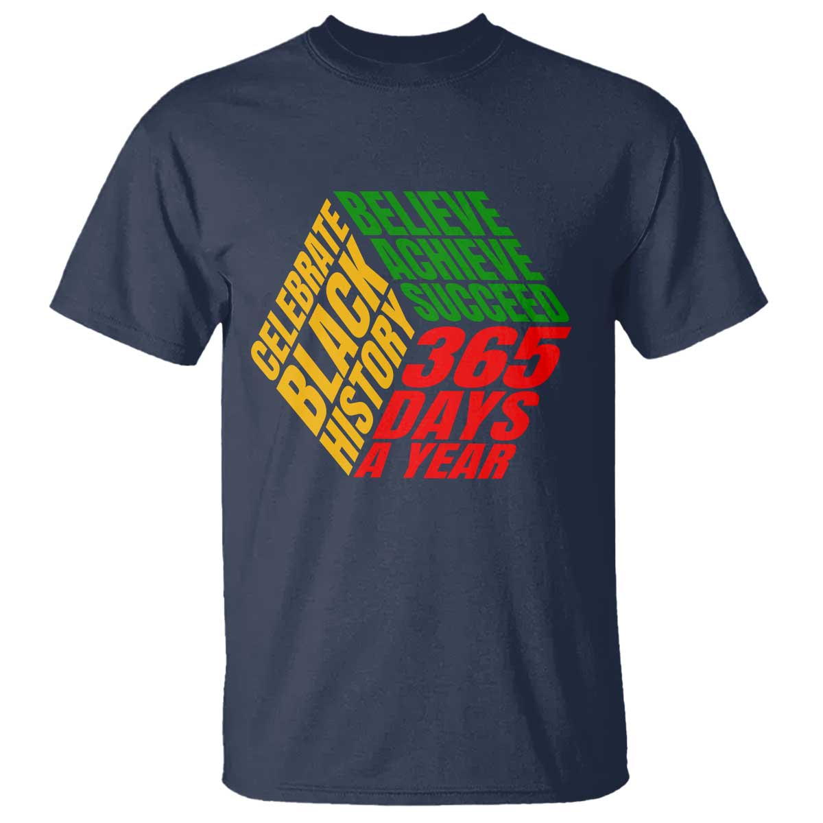 Black History Month T Shirt Believe Achieve Succeed 365 Days A Year Proud African American