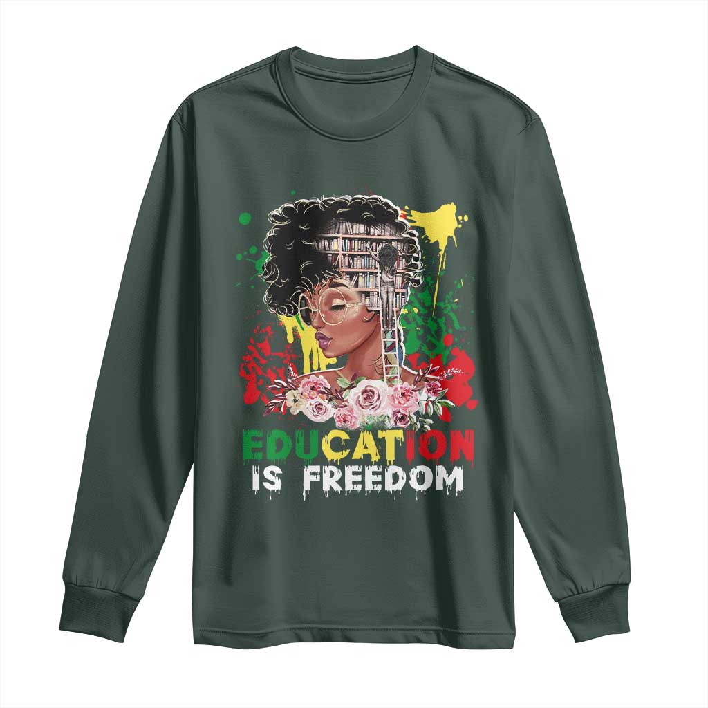 Education Is Freedom Long Sleeve Shirt Black Educated Girls African American