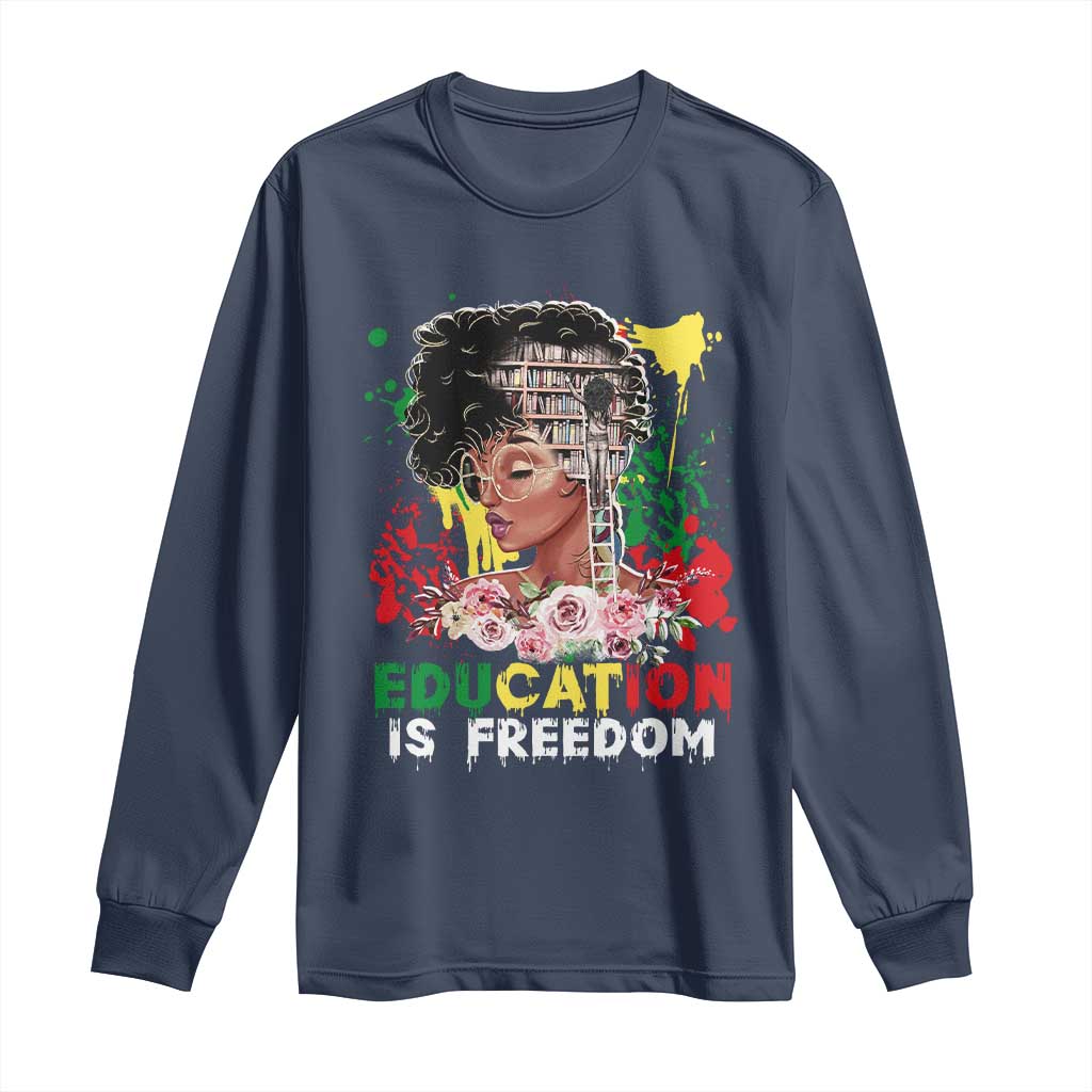 Education Is Freedom Long Sleeve Shirt Black Educated Girls African American