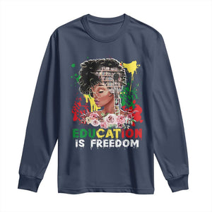Education Is Freedom Long Sleeve Shirt Black Educated Girls African American