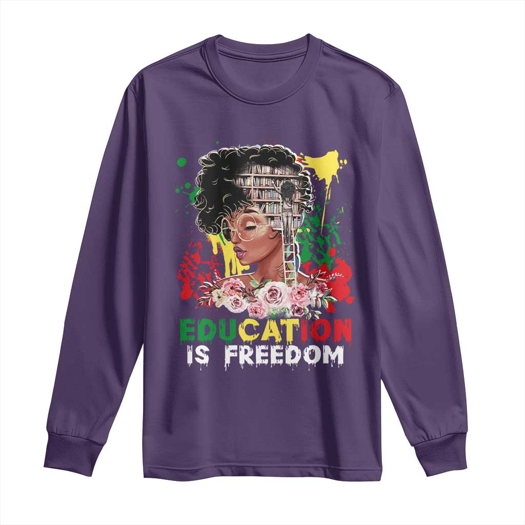 Education Is Freedom Long Sleeve Shirt Black Educated Girls African American
