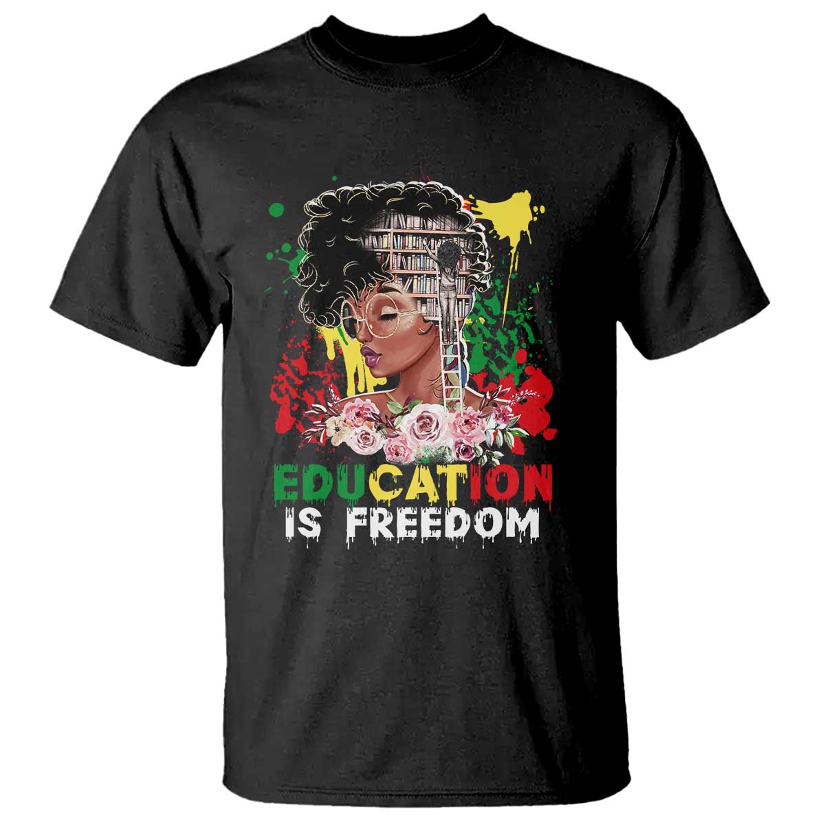 Education Is Freedom T Shirt Black Educated Girls African American