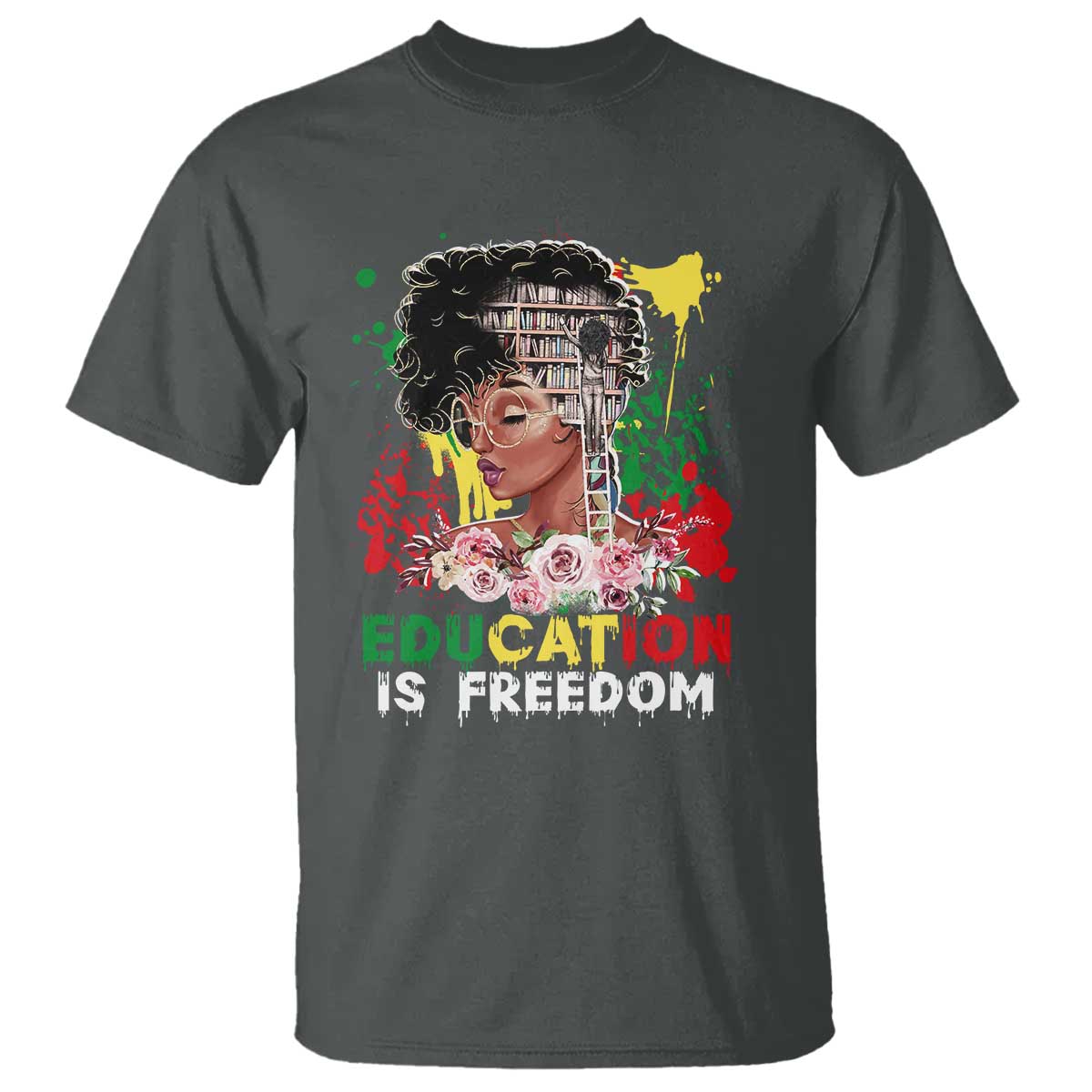 Education Is Freedom T Shirt Black Educated Girls African American